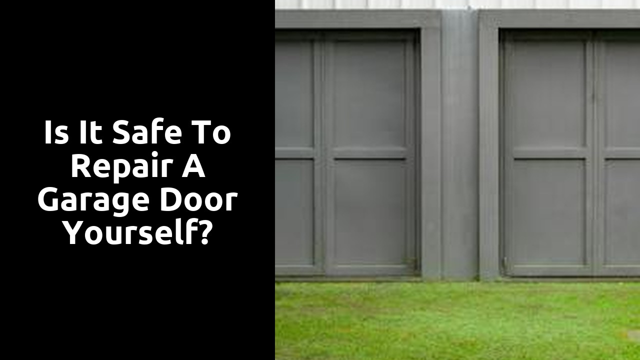Is it safe to repair a garage door yourself?